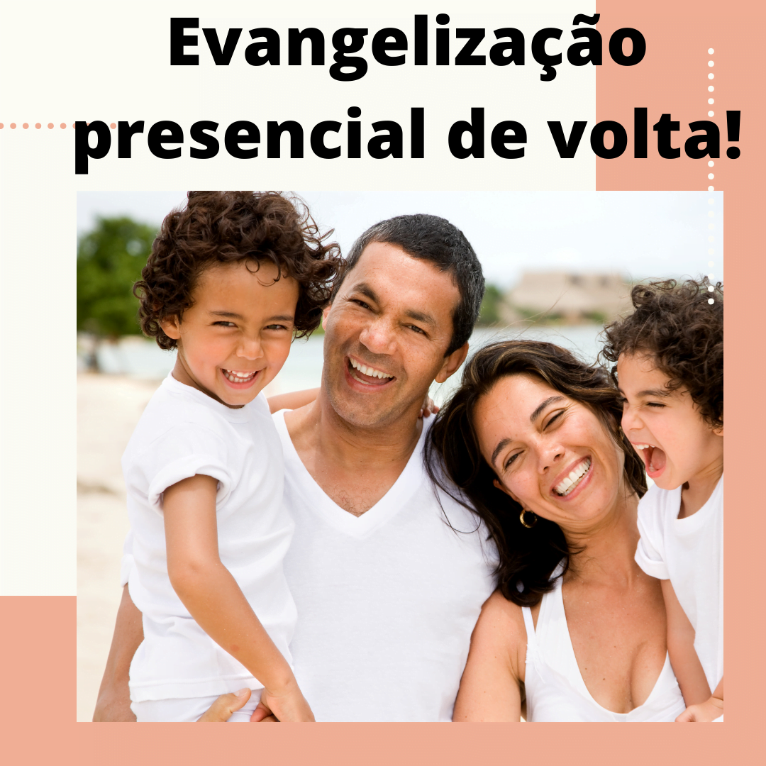 COMUNICADO: RETORNO DA EVANGELIZAÇÃO PRESENCIAL