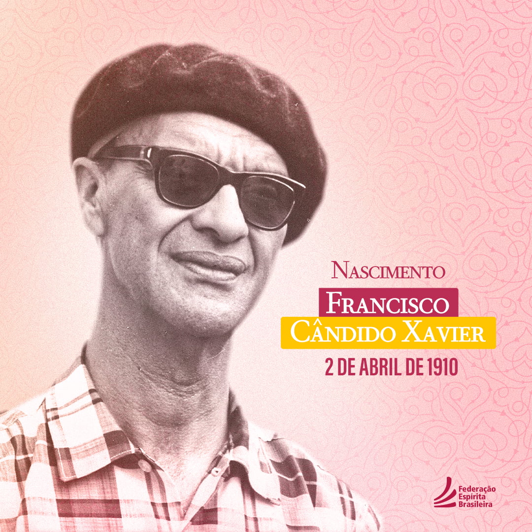Nascimento de Francisco Cândido Xavier – 2 de abril de 1910