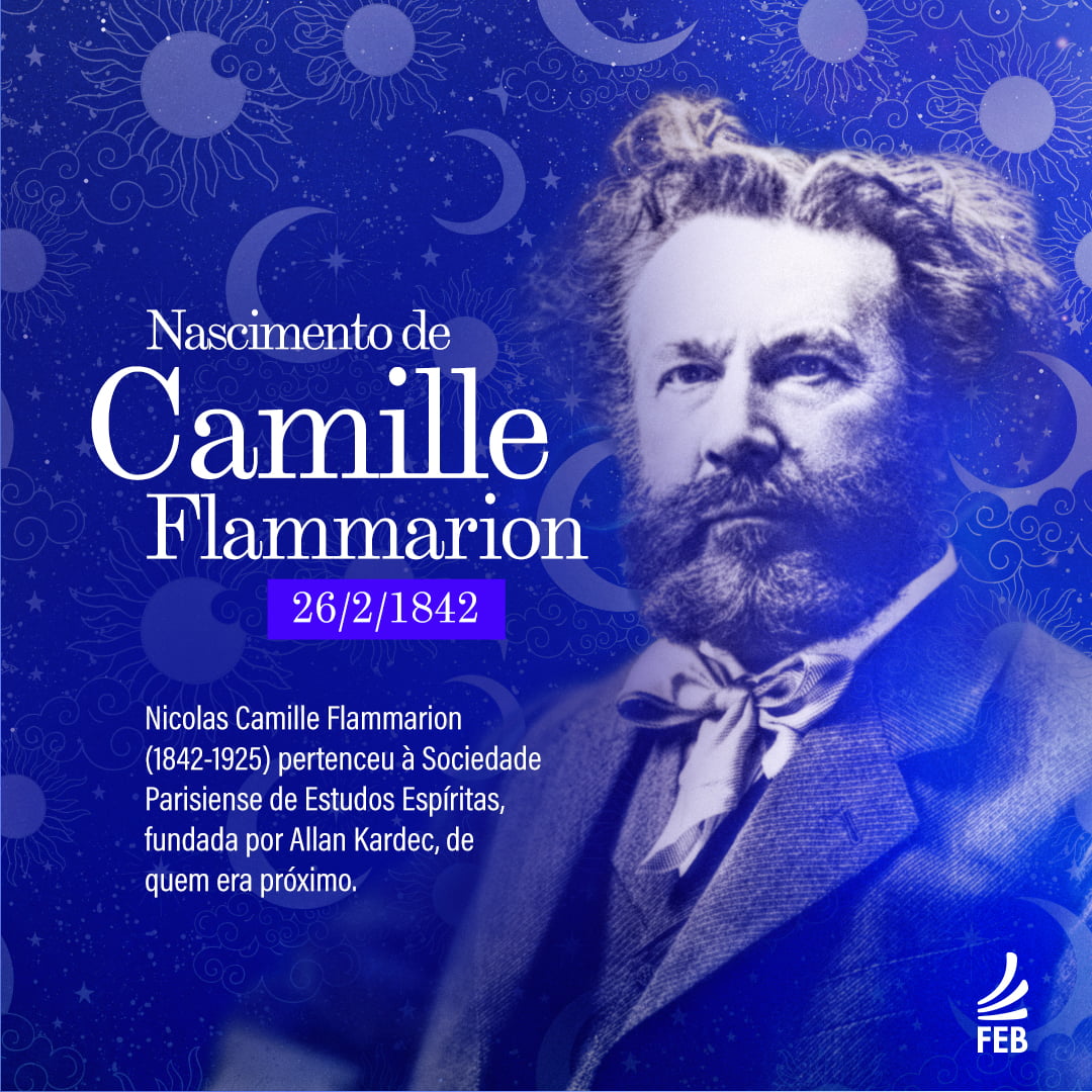 Nascimento de Camille Flammarion                                26 de fevereiro de 1842