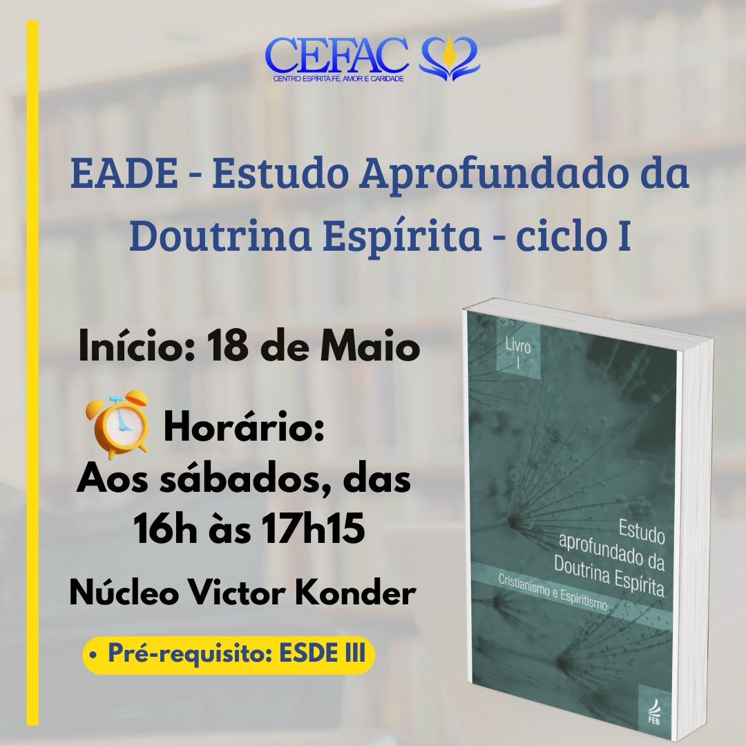 Novo grupo de estudos do EADE – Estudo Aprofundado da Doutrina Espírita – Ciclo I começa dia 18 de maio. Participe!